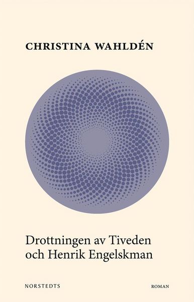 Cover for Christina Wahldén · Drottningen av Tiveden och Henrik Engelskman (Book) (2018)