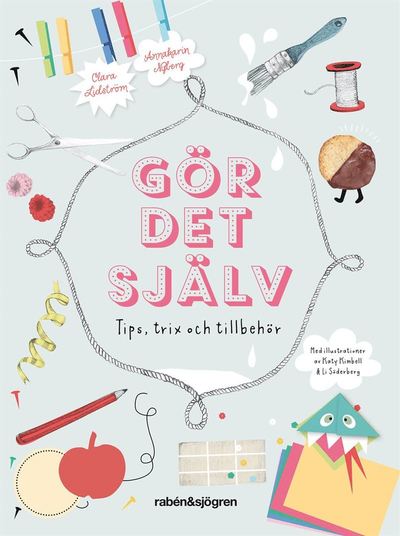 Cover for Annakarin Nyberg · Gör det själv : pyssel, tips och tillbehör (Book) (2018)