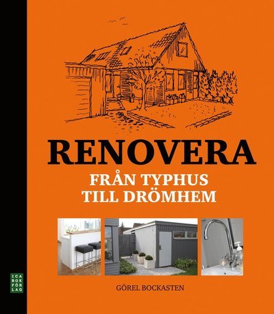Cover for Görel Bockasten · Renovera : från typhus till drömhem (Bound Book) (2011)