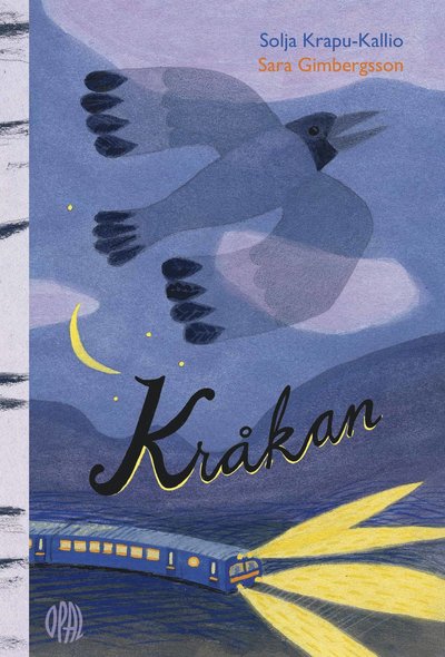 Kråkan - Sara Gimbergsson Solja Krapu-Kallio - Books - Opal - 9789172261648 - September 2, 2019