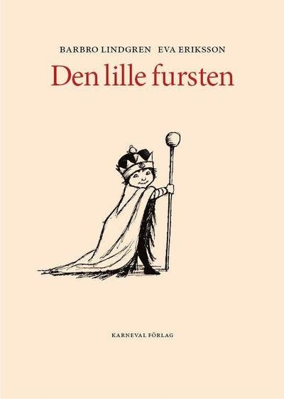 Den lille fursten - Barbro Lindgren - Bøger - Karneval förlag - 9789187207648 - 19. juli 2016