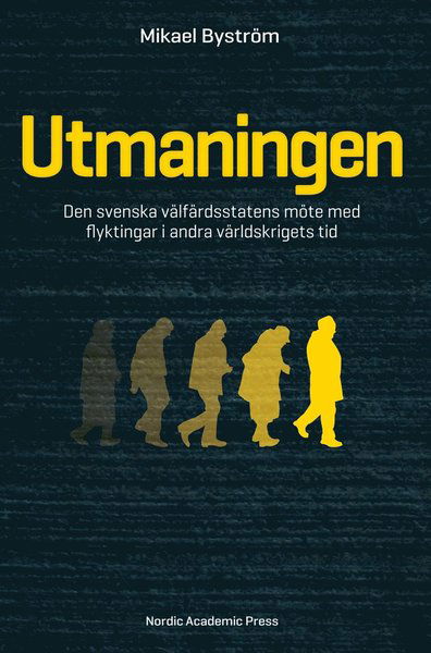 Cover for Mikael Byström · Utmaningen : den svenska välfärdsstatens möte med flyktingar i andra världskrigets tid (ePUB) (2014)