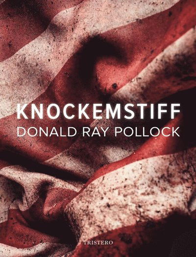 Knockemstiff - Donald Ray Pollock - Books - Tristero förlag - 9789198142648 - June 17, 2019