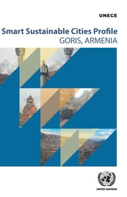 Cover for United Nations: Economic Commission for Europe · Smart sustainable city profile for Goris, Armenia (Paperback Book) (2019)