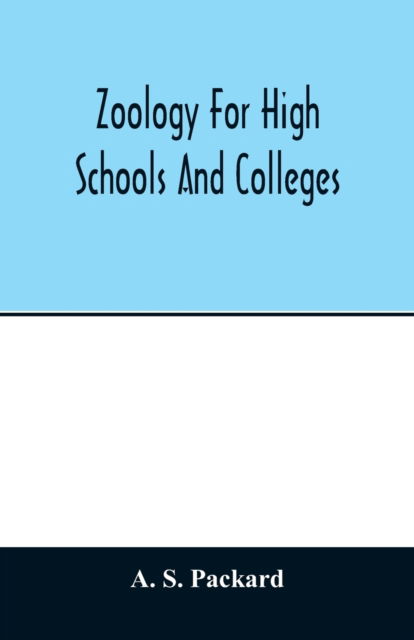 Cover for A S Packard · Zoology for high schools and colleges (Paperback Book) (2020)