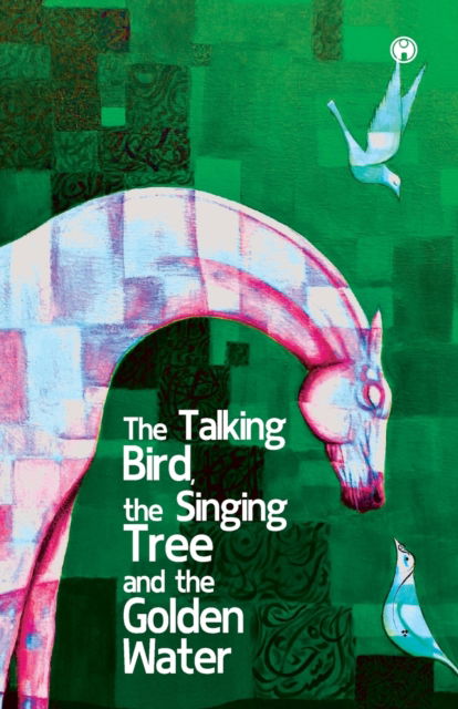 Cover for Na · The Talking Bird, the Singing Tree, and the Golden Water (Paperback Book) (2020)