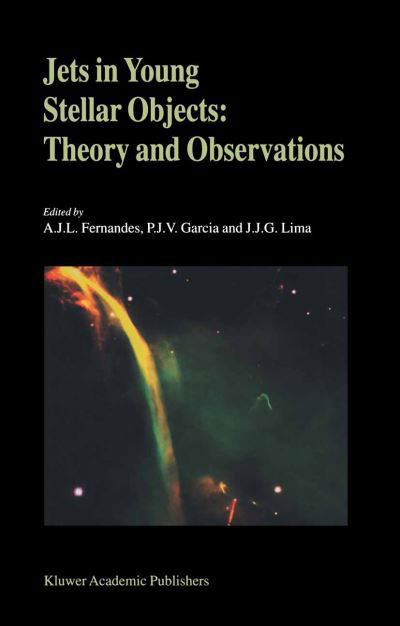 Jets in Young Stellar Objects: Theory and Observations - A J L Fernandes - Książki - Springer - 9789401037648 - 26 października 2012