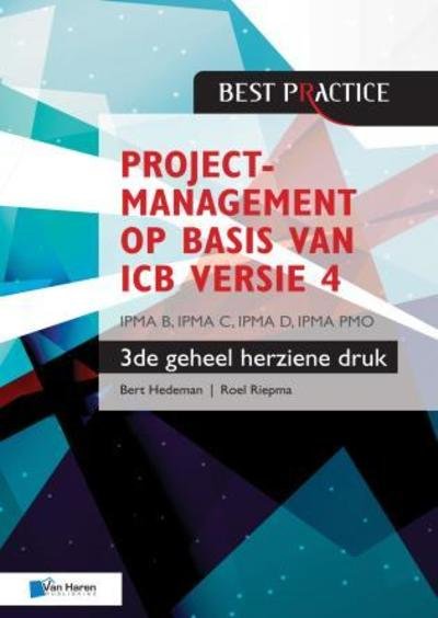 Cover for Bert Hedeman · Projectmanagement op Basis van ICB Versie 4 -3de Geheel Herziene Druk - IPMA B, IPMA C, IPMA-D, IPMA PMO (Inbunden Bok) (2016)