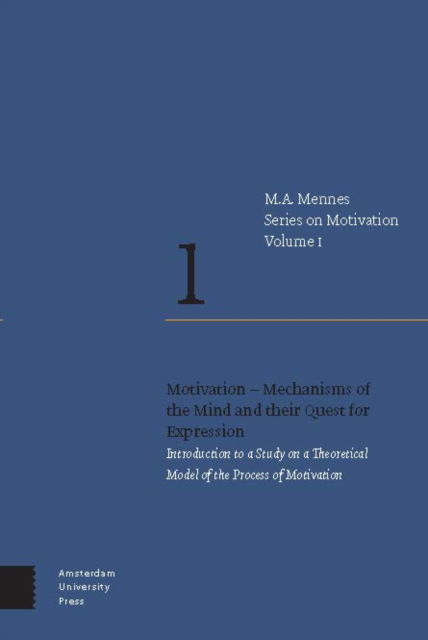 Cover for Menno A. Mennes · Motivation – Mechanisms of the Mind and their Quest for Expression: Introduction to a Study on a Theoretical Model of the Process of Motivation - Series on Motivation (Paperback Book) (2025)