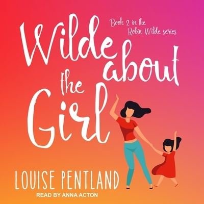 Cover for Louise Pentland · Wilde about the Girl (CD) (2021)