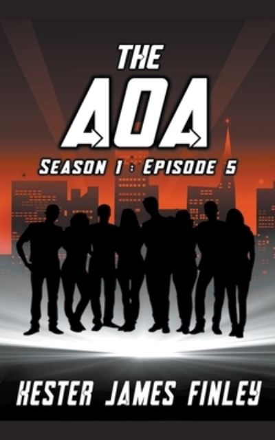 Cover for Kester James Finley · The AOA (Season 1: Episode 5) - The Agents of Ardenwood (Pocketbok) (2022)