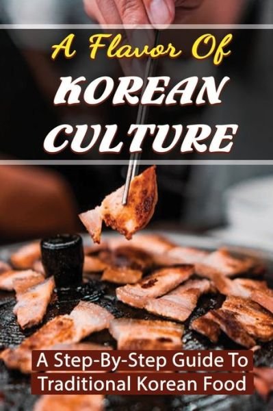 Cover for Amazon Digital Services LLC - KDP Print US · A Flavor Of Korean Culture (Paperback Book) (2022)