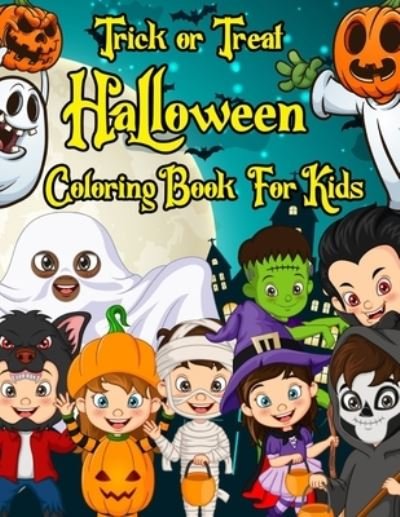 Cover for Weiime Viwat · Trick or Treat Halloween Coloring Book For Kids: Fun Coloring Activities for Kids 2-4,4-8 Toddlers, Preschoolers and Elementary School (Halloween Books for Kids) (Paperback Bog) (2021)