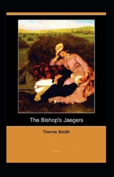 Cover for Thorne Smith · The Bishop's Jaegers annotated (Pocketbok) (2021)