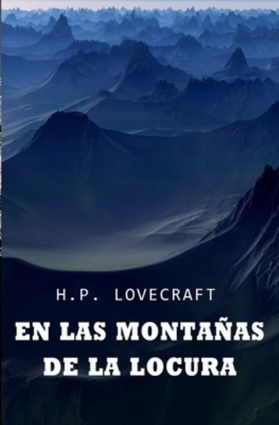 Cover for H P Lovecraft · En las montanas de la locura: COLECCION LOVECRAFT volumen 6 (Pocketbok) (2021)