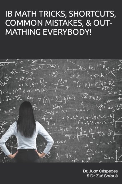 Cover for Zuo Shuxue · Ib Math Tricks, Shortcuts, Common Mistakes, &amp; Out-Mathing Everybody! (Paperback Bog) (2021)