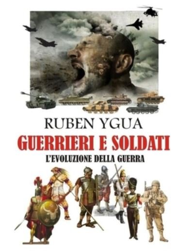 Cover for Ruben Ygua · Guerrieri E Soldati (Paperback Bog) (2020)