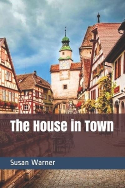 Cover for Susan Warner · The House in Town (Paperback Book) (2021)