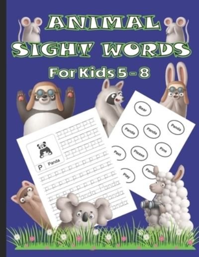 Cover for 4ls Works · Animal Sight Words For Kids 5 - 8 (Paperback Book) (2020)