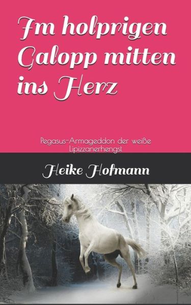 Cover for Heike Hofmann · Im holprigen Galopp mitten ins Herz (Taschenbuch) (2020)