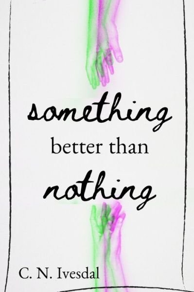 Cover for C N Ivesdal · Something Better Than Nothing (Paperback Book) (2020)