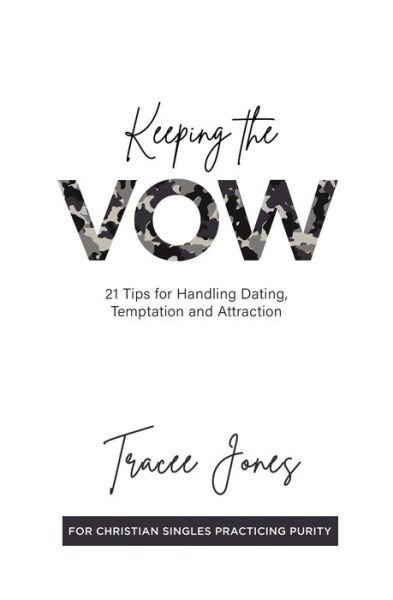Cover for Tracee Jones · Keeping the Vow: 21 Tips for Handling Dating, Temptation and Attraction (Paperback Bog) (2016)