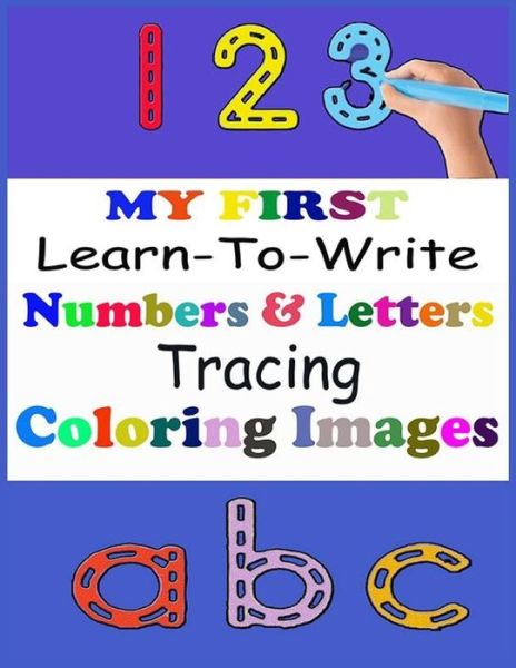 Cover for Mohamed Andaloussi · MY FIRST Learn-To-Write Numbers &amp; letters Tracing Coloring Images (Paperback Book) (2020)