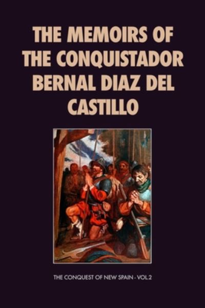 Cover for Bernal Diaz del Castillo · The Memoirs of the Conquistador Bernal Diaz del Castillo (Taschenbuch) (2020)