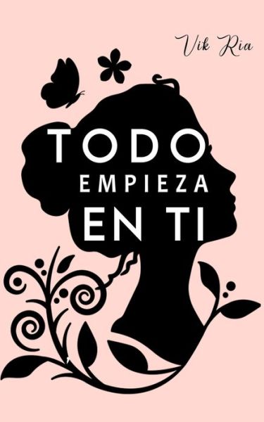 Cover for Vik Ria · Todo empieza en ti (Paperback Book) (2020)