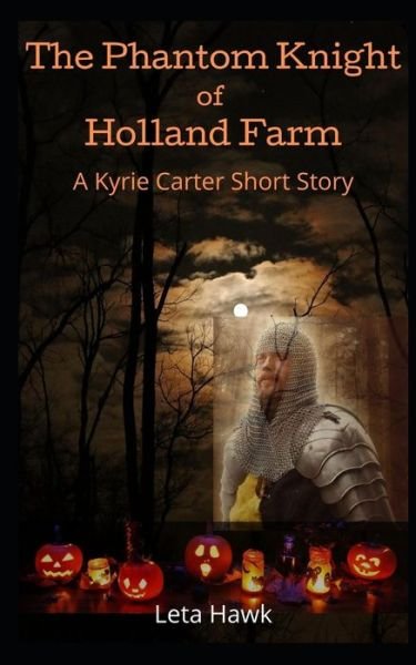 Cover for Leta Hawk · The Phantom Knight of Holland Farm (Paperback Bog) (2020)