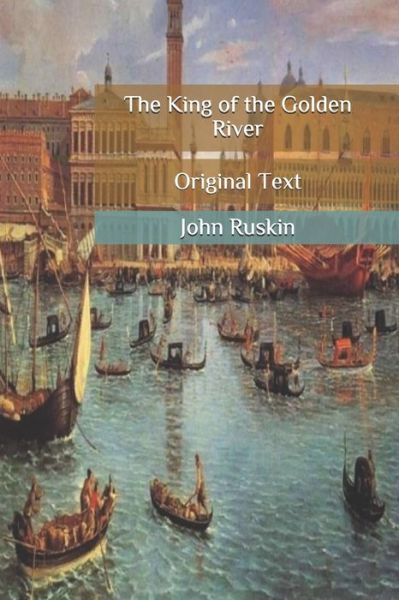 The King of the Golden River - John Ruskin - Książki - Independently Published - 9798690712648 - 26 września 2020