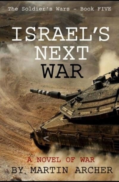 Cover for Martin Archer · Israel's Next War: A prescient story (Taschenbuch) (2020)