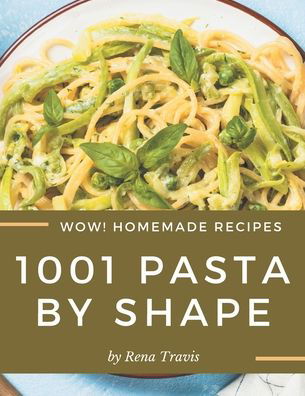 Cover for Travis · Wow! 1001 Homemade Pasta by Shape Recipes (Taschenbuch) (2020)