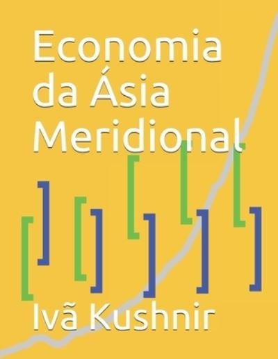 Cover for IVa Kushnir · Economia da Asia Meridional (Pocketbok) (2021)
