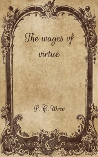 Cover for P C Wren · The wages of virtue (Paperback Book) (2021)