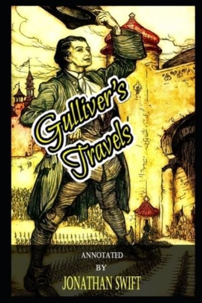 Cover for Jonathan Swift · Gulliver's Travels By Jonathan Swift Annotated Novel (Pocketbok) (2021)