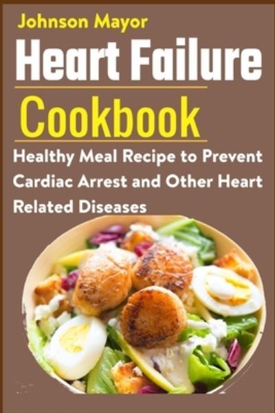 Cover for Johnson Mayor · Heart Failure Cookbook (Paperback Book) (2021)