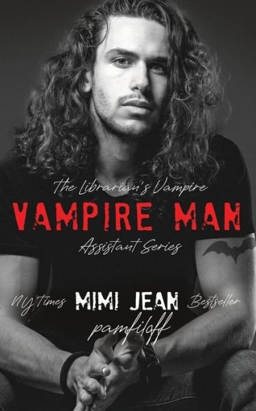 Cover for Mimi Jean Pamfiloff · Vampire Man - Librarian's Vampire Assistant (Paperback Book) (2021)