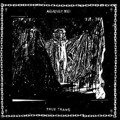 Cover for Against Me! · True Trans Soul Rebel / Fuckmylife666 (7&quot;) [Limited edition] (2013)