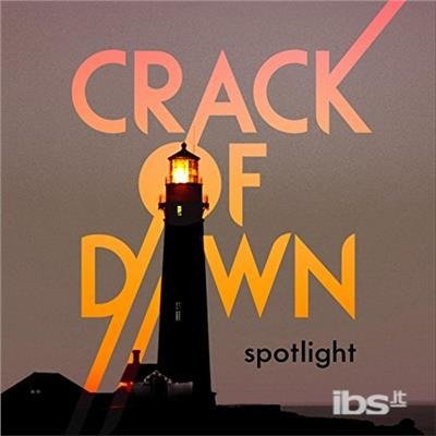 Cover for Crack of Dawn · Spotlight (CD) (2018)