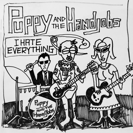 I Hate Everything - Puppy And The Hand Jobs - Musik - SLOVENLY - 0194171510649 - 6. december 2019