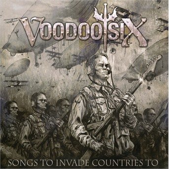 Songs To Invade Countries To - Voodoo Six - Musiikki - CADIZ - 0844493061649 - perjantai 20. heinäkuuta 2018