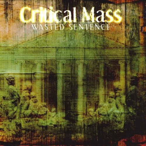 Cover for Critical Mass · Wasted Sentence (CD) (2009)