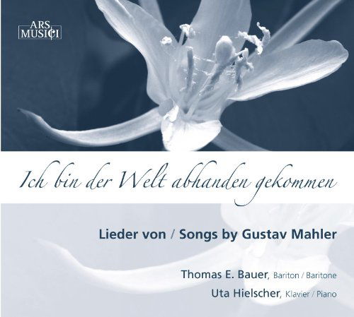 Mahler:ich Bin Der Welt Abhand - Bauerthomas E./Hielscheruta - Musik - Ars Musici - 0885150323649 - 19 augusti 2011