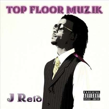 Cover for J Reid · Top Floor Muzik (CD) (2012)