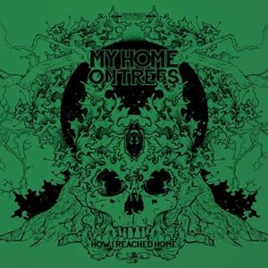 My Home On Trees · How I Reached Home (CD) (2016)