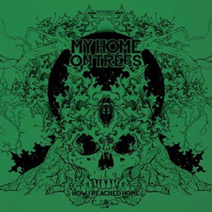 My Home on Trees · How I Reached Home (CD) (2016)