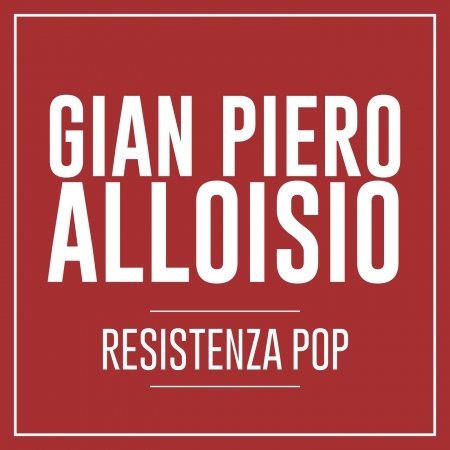 Cover for Gian Piero Alloisio · Resistenza Pop (CD) (2018)