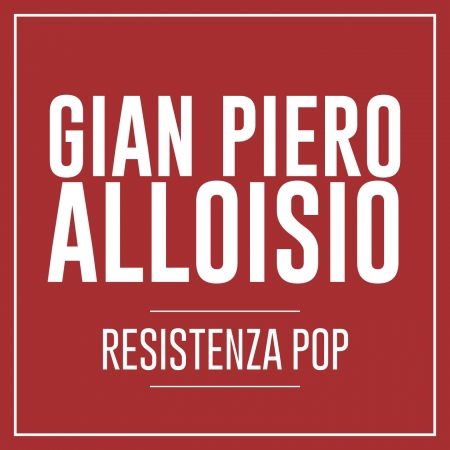 Cover for Gian Piero Alloisio · Resistenza Pop (CD) (2018)