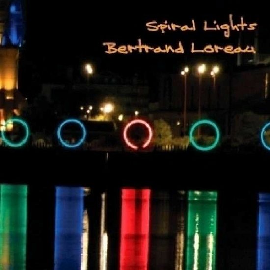 Spiral Lights - Loreau Bertrand - Musiikki - SPHERIC MUSIC - 4260107470649 - tiistai 1. huhtikuuta 2014